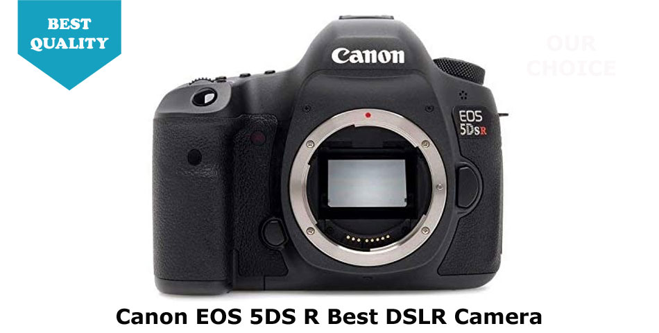Canon EOS 5DS R best DSLR camera