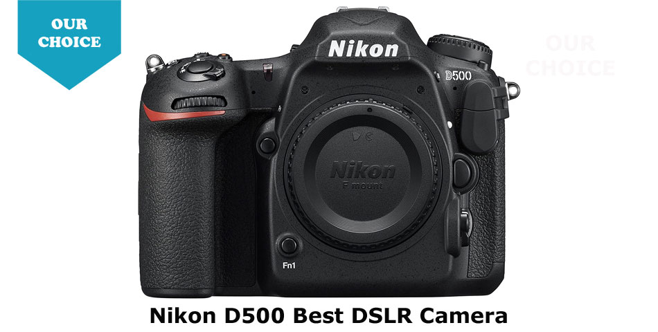 Nikon D500 best dslr camera
