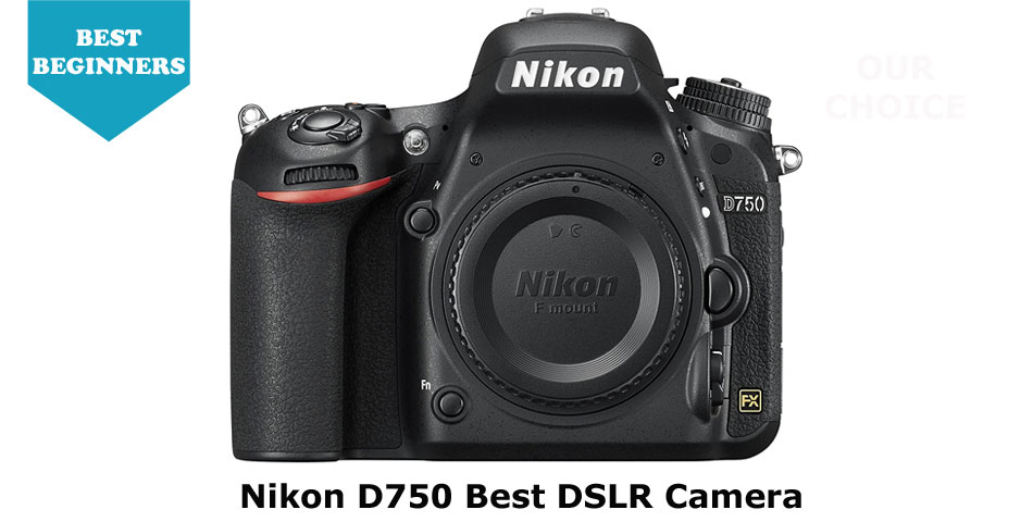 Nikon D750 best DSLR Camera